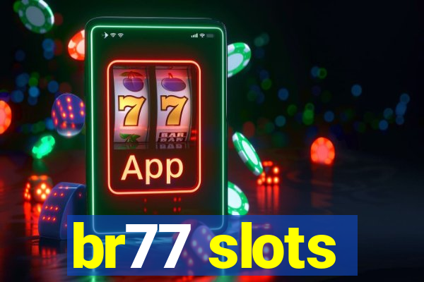 br77 slots